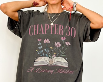 Chapter 30 Birthday Shirt, 30th Birthday Gift for Her, Book Lover Tee, Turning 30 Tshirt, Book Themed Birthday Present for 30 Year Old
