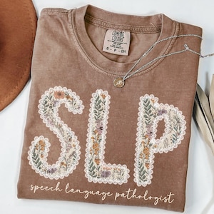 SLP Shirt, Comfort Colors Speech Language Pathologist Shirt, Speech Therapy Shirt, SLP Gifts, Speech Therapist Shirt, Floral SLP T Shirt
