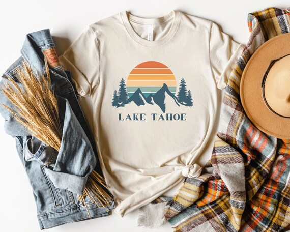 Lake Tahoe Shirt Hiking Shirt Mountain Shirt Outdoors Shirt Lake Tahoe T Shirt California Shirt Tahoe Shirt Lake Tahoe Gifts Vacation Shirt