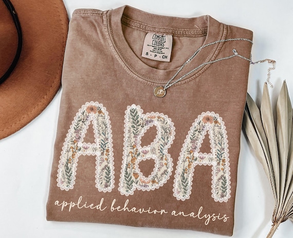ABA Shirts, Comfort Colors Floral Applied Behavior Analysis Shirt, Aba Therapy Shirt, Gift for BCBA RBT, Behavior Therapist Shirt