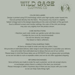 May include: Sage green background with text from Wild Sage Clothing Co. detailing colour disclaimer, care instructions, production/shipping times, and returns/exchanges. A logo of a person in a hat is in the top right corner.