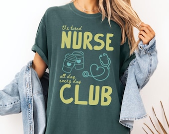 Nurse Shirt, Tired Nurse Club Shirt, Funny Nurse Shirt, Nurse Gift