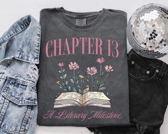 Chapter 13 Shirt, Comfort Colors 13th Birthday Girl Shirt, 13th Birthday Gift for Girls, Cute 13 Year Old Birthday Tshirt for Book Lovers