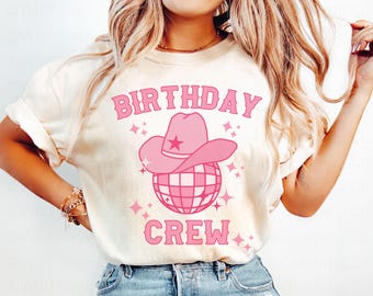 Cowgirl Birthday Crew Shirt, Western Disco Party Tee, Nashville Group Birthday Trip Shirt, Comfort Colors Cowgirl Birthday T-Shirt