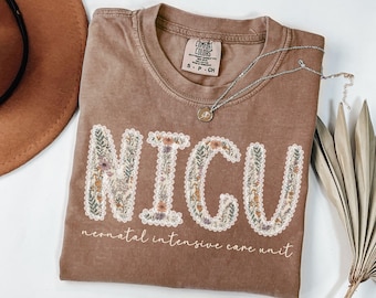 Comfort Colors Nicu Nurse Shirt, Neonatal Intensive Care Unit Tshirt, Gift for Nicu Nurse, Floral Neonatal Icu Nurse Tee