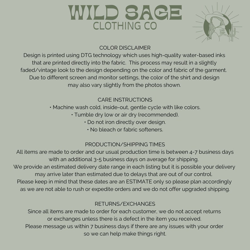 May include: Wild Sage Clothing Co. text with a color disclaimer, care instructions, production and shipping times, and returns and exchanges information.