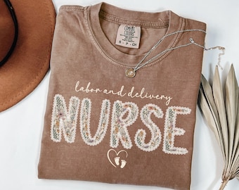 Labor and Delivery Nurse Shirt, Labor and Delivery Shirt, L and D Nurse, Labor and Delivery Nurse Tshirt, Labor and Delivery Nurse Gift