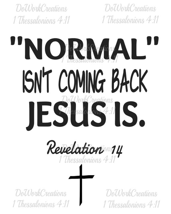 Normal Isnt Coming Back Jesus is SVG and PNG Christian Svg - Etsy
