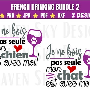 French Drinking Bundle Svg, Je Ne Suis Pas Seule Mon Chat Est Avec Moi Svg, Chien Svg, Cut File Cricut, PNG, SVG, JPG, Francais Svg