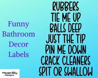 Funny Bathroom Decor Labels, Bathroom Humor Decals, Funny Bathroom Decor, Just The Tip, Balls Deep, Tie Me Up, Rubbers, Pin Me Down