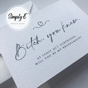 Will you be my bridesmaid | Bitch, you knew. At least act surprised | Bridesmaid proposal cards | A6 flat card and envelope imagem 2