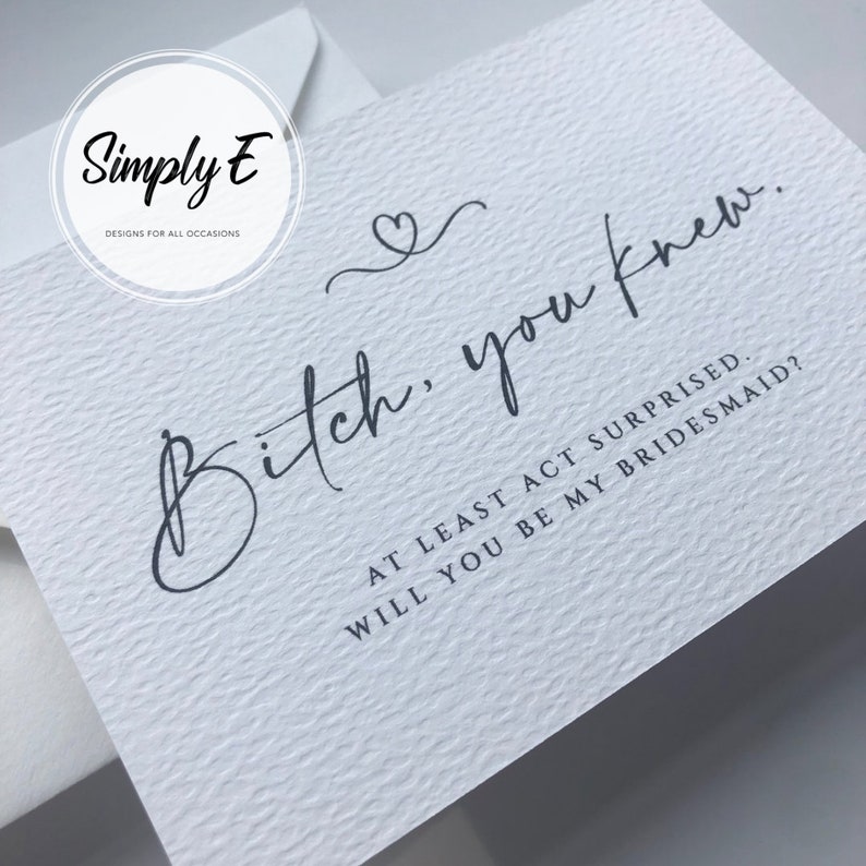 Will you be my bridesmaid | Bitch, you knew. At least act surprised | Bridesmaid proposal cards | A6 flat card and envelope imagem 2