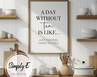 Un día sin té es como... es broma, no tengo idea, Impresión de té, Impresión de cocina, Decoración del hogar, Impresiones A5, A4, A3, Solo impresión