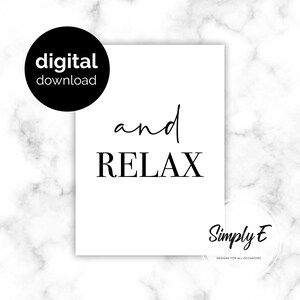 May include: A white rectangular print featuring the black text and RELAX in a combination of script and serif fonts. A black circular badge in the top left corner contains the white text digital download. A logo in the bottom right reads Simply E.