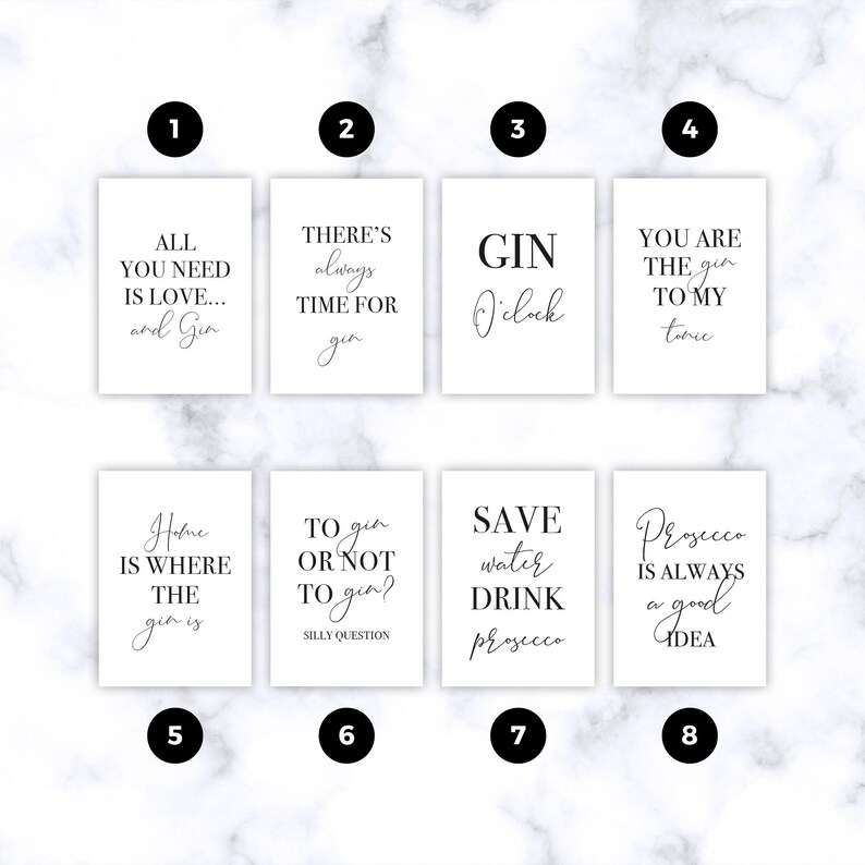 May include: Eight rectangular white prints featuring black typography with gin and prosecco themed quotes. The prints are numbered one through eight and display phrases such as All You Need Is Love and Gin, Gin O'clock, and Prosecco Is Always A Good Idea.