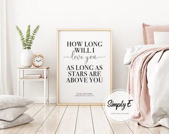 How long will I love you, Ellie Goulding Lyrics, Love, Home Decor, Wall Art, A5, A4, A3 Prints, Print Only