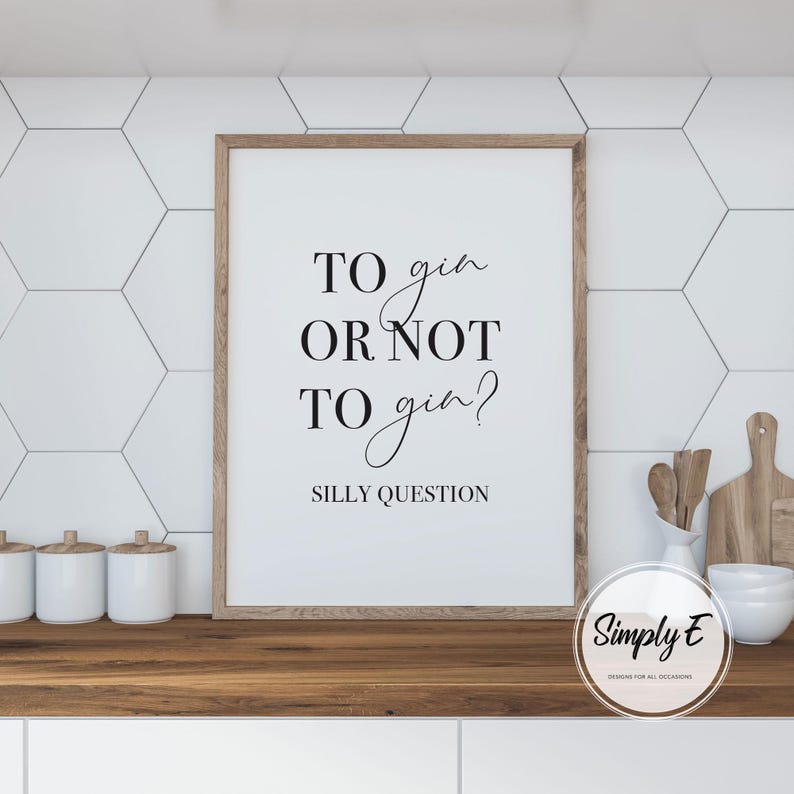 Gin Kitchen Print, Silly Question Wall Art, Home Decor (A5, A4, A3) immagine 4