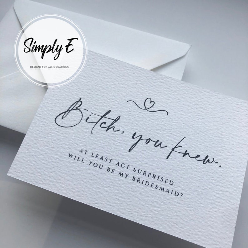 Will you be my bridesmaid | Bitch, you knew. At least act surprised | Bridesmaid proposal cards | A6 flat card and envelope imagem 1