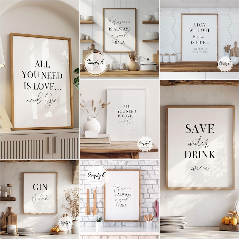 May include: A collection of framed wall art prints featuring black typography on white backgrounds. The prints display various phrases including All You Need Is Love and Gin, Prosecco Is Always a Good Idea, A Day Without Wine Is Like, and Save Water Drink Wine.