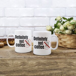 Definitely Not Coffee Mug
