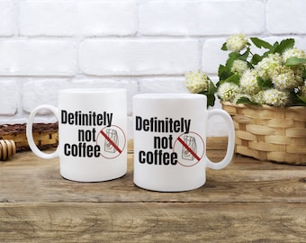 Definitely Not Coffee Mug