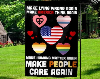 Make Lying Wrong Again Flag, Political Activist Flag, Democracy Protest Yard Flag, Anti Racism Flag, Human Rights Flag, LGBTQ+ Sign C1GO13