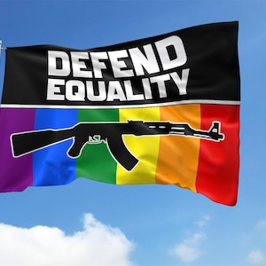 May include: A flag waving in the wind against a blue sky with clouds. The flag has a black top with the words "DEFEND EQUALITY" in white. Below is a rainbow design with a black silhouette of a rifle.