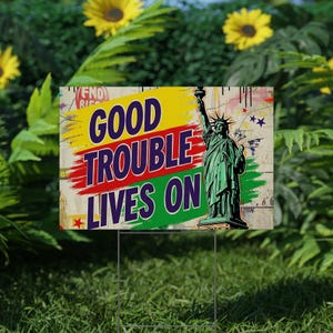 Get In Good Trouble Protest Sign , John Lewis Yard sign, Resist Fascism, Anti-Trump For March , Political Rally Sign, Anti trump G5MH25