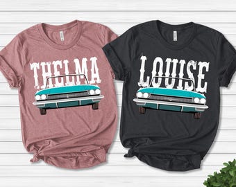 Thelma and Louise shirts, Best friends shirts, Sisters shirts, Thelma Louise, Road trip shirt, feminist shirts, Girl power C-09062214