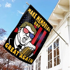 Make Memorial Day Great Again Trump Garden Flag, 4th of July Trump Flag, Independence Day, Patriotic Memorial Day Flag, USA Flag JCN310
