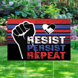 Resist Persist Repeat Yard Sign – Activist Protest, Social Justice, Progressive Movement Yard Sign with Metal H-Stake BZDQ02