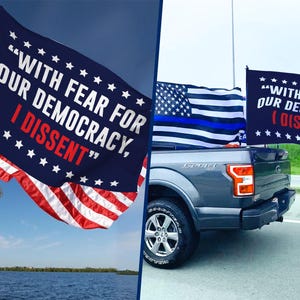 Democracy Flag, With Fear for Our Democracy I Dissent Flag,justice