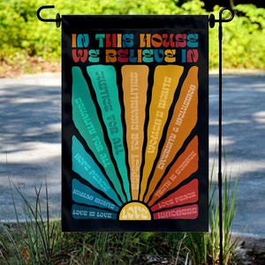 In This Home We Believe In Flag, Hate Has No Home Here Garden Flag, Kindness Social Justice Lawn Flag Progressive Outdoor Flag Peace C1F114