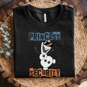 Olaf Princess Security Dad Shirt, Olaf Snowman Guard Shirt, Princess Protection Frozen, Elsa Anna Olaf, Disneyland Father&#39;s Day Shirt C1GH01