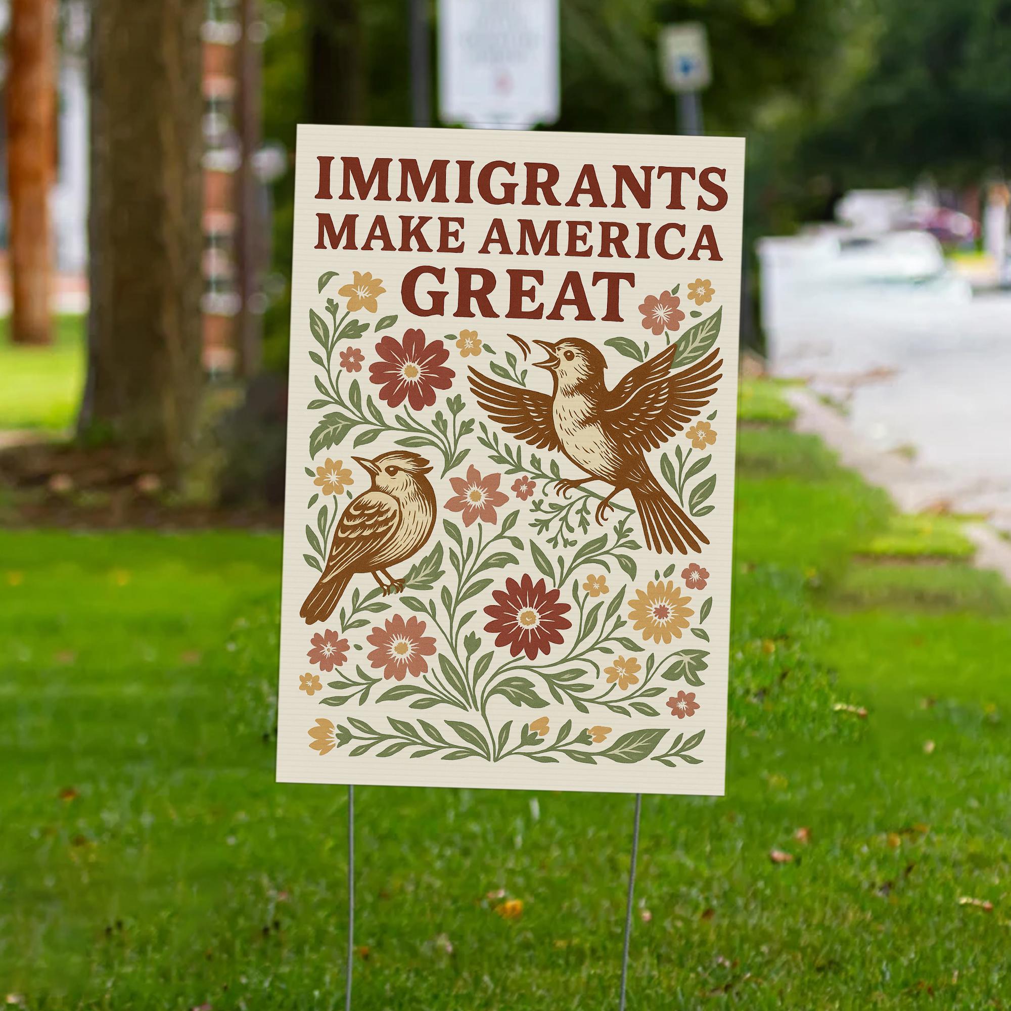 Immigrants Make America Great Yard Sign, Pro Immigration Sign, Leftist ...