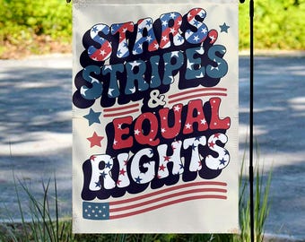 May include: A garden flag with the words "STARS, STRIPES & EQUAL RIGHTS" in red, white, and blue. The flag has a vintage, retro design with stars and stripes, and is displayed on a black metal stand.