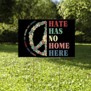 Hate Has No Home Here Yard Sign, Black Lives Matter LGBTQ Human Rights Sign, Democratic Sign, Anti Racist Garden Sign, FDT Banner NGPA21