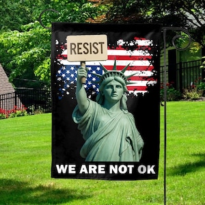 Resist Liberty Garden Flag,We Are Not OK Political Flag,Statue of Liberty Protest Flag,Civil Rights Yard Sign, Freedom Equality Decor NGQ310