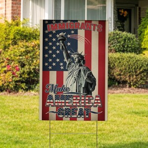 Immigrants Make America Great Yard Sign With H Stake, No Human is Illegal,Antiracist,Pro Immigrant, Immigration Social Justice Gift C1HP07