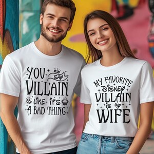 My Favorite Disney Villain is my Wife, you say Villain like it&#39;s a Bad thing, matching couple , disney couple shirts, husband gift D2IE24