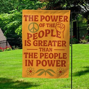 The Power Of The People Is Greater Than The People In Power Garden Flag, Protect Social Security/Anti Trump Flag, Political Activist NGQD21