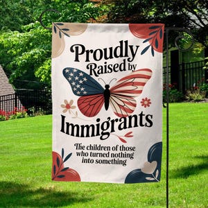 Proudly Raised By Immigrants Garden Flag, Social Justice Liberal Yard Sign,Democrat Garden Flag,Anti MAGA Garden Flag,Anti Trump Sign G5LE12