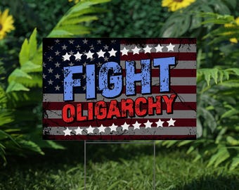 Fight the Oligarchy Yard Sign | Anti-Trump Pro-Democracy Protest Sign | Stand Against Corruption, Fascism & Oppression JCLE12