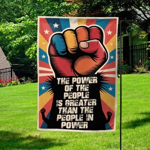The Power Of The People Is Greater Than The People In Power Garden Flag/Protect Social Security/Anti Racist Flag/Political Activist C1IL07
