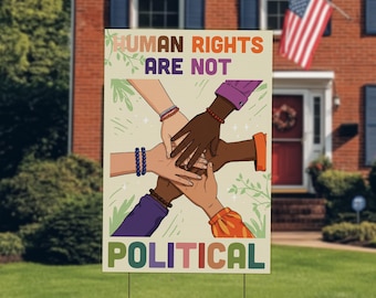 Human Rights Sign LGBTQ Gay Womens Reproductive BLM House Antiracism Liberal Leftist Yard Sign Progressive Social Justice Anti Trump C1GQ13