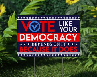 Vote Like Your Life Depends on it Yard Sign, Vote Democracy Sign, Political Yard Sign, Womens Rights Sign