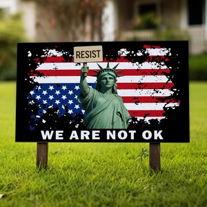 Resist Liberty Yard Sign, Statue of Liberty Protest Banner,We Are Not OK Political Lawn Flag,Civil Rights Decor,Freedom Equality Sign NGQ310