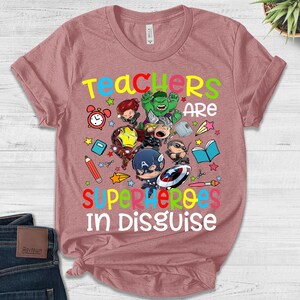 Teachers Are Superheroes In Disguise T-Shirt, Superhero Teacher, 100 Days of School Shirt, Teacher Appreciation Gift, Teacher Shirt JBUO39