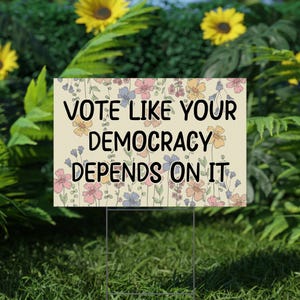 Vote Like Your Democracy Depends On It Sign, Vote Yard Sign, Remember to Vote