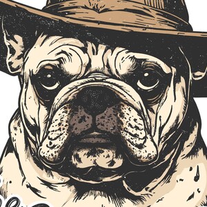 May include: A detailed illustration of a bulldog wearing a cowboy hat. The dog's face is tan and brown, with a black nose and eyes. The hat is brown and black, with a wide brim. The image has a vintage, distressed look.